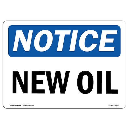 Signmission Safety Sign, OSHA Notice, 7" Height, Rigid Plastic, New Oil Sign, Landscape OS-NS-P-710-L-14330